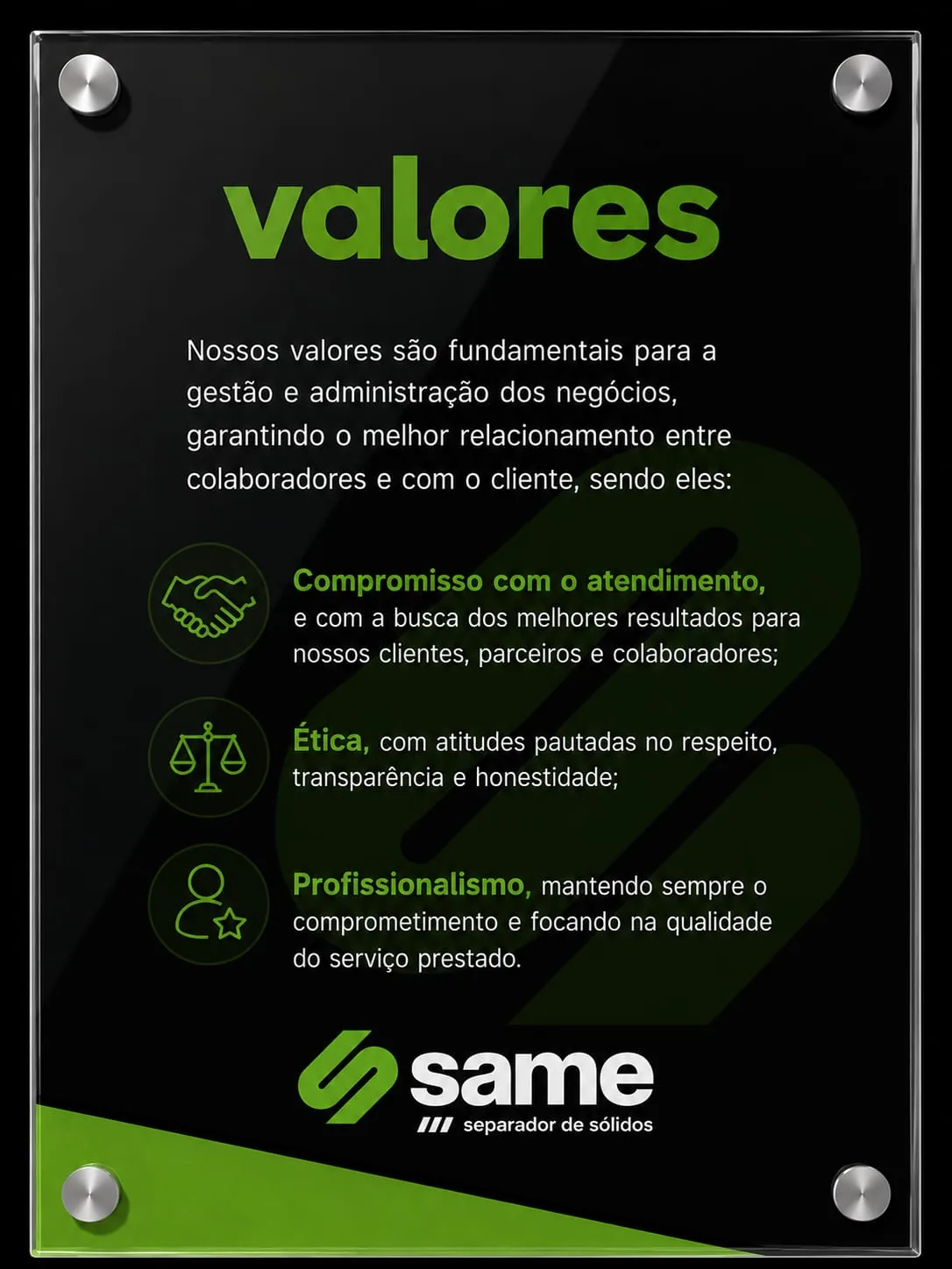 Valores da SAME Ambiental: compromisso com o atendimento, ética e profissionalismo.
